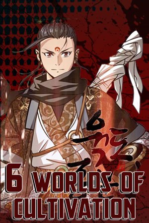 6 Worlds of Cultivation 6 Worlds of Cultivation
