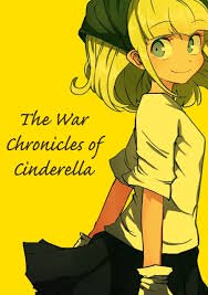 The War Chronicles of Cinderella The War Chronicles of Cinderella