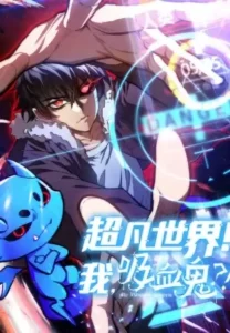 Extraordinary World?! Me… A Vampire?!